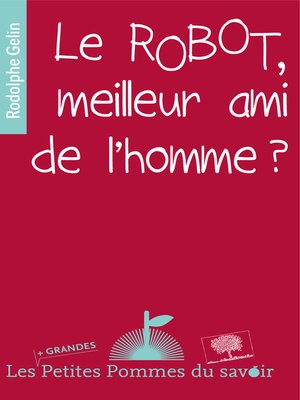 cover image of Le robot, meilleur ami de l'homme ?